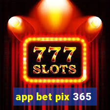 app bet pix 365